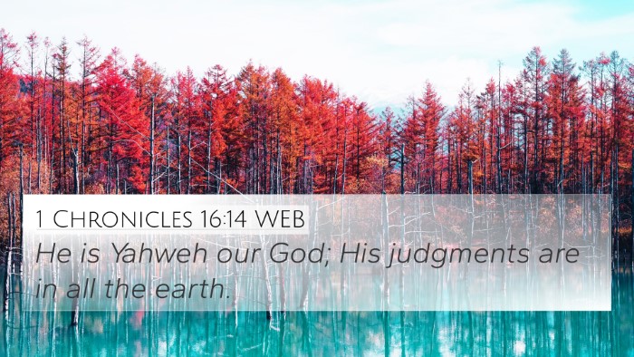 1 Chronicles 16:14 WEB 4K Wallpaper - He is Yahweh our God; His judgments are in all - 4K Wallpaper Bible Verse