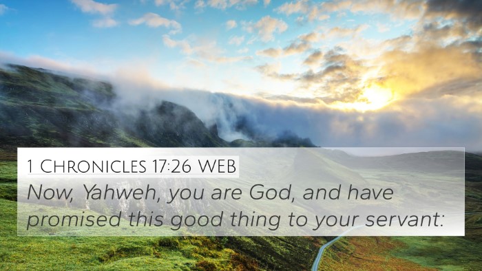 1 Chronicles 17:26 WEB 4K Wallpaper - Now, Yahweh, you are God, and have promised this - 4K Wallpaper Bible Verse