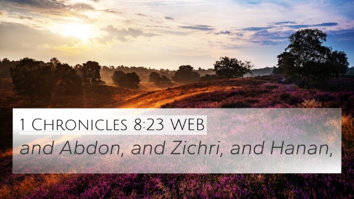1 Chronicles 8:23 WEB 4K Wallpaper - and Abdon, and Zichri, and - 4K Wallpaper Bible Verse