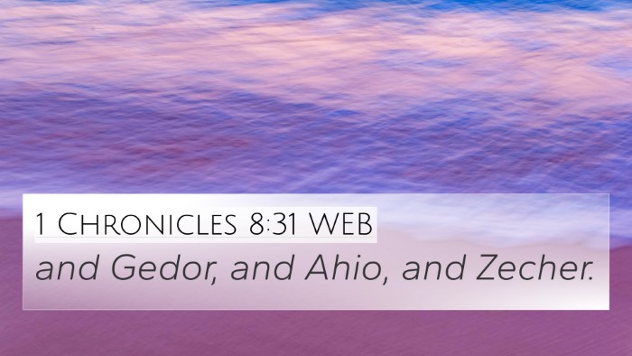 1 Chronicles 8:31 WEB 4K Wallpaper - and Gedor, and Ahio, and - 4K Wallpaper Bible Verse