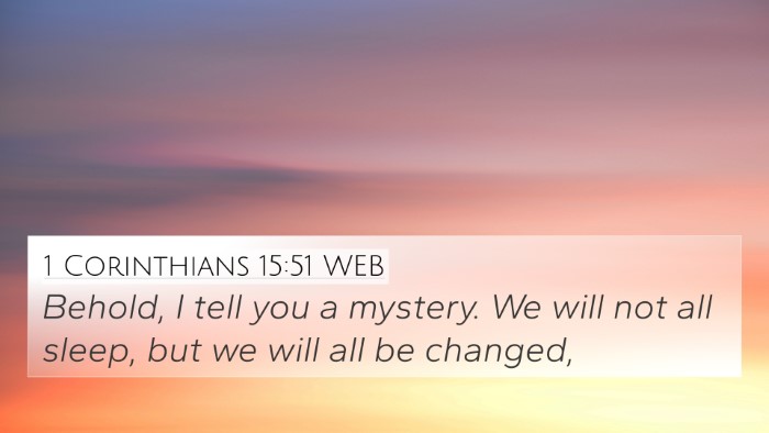 1 Corinthians 15:51 WEB 4K Wallpaper - Behold, I tell you a mystery. We will not all - 4K Wallpaper Bible Verse