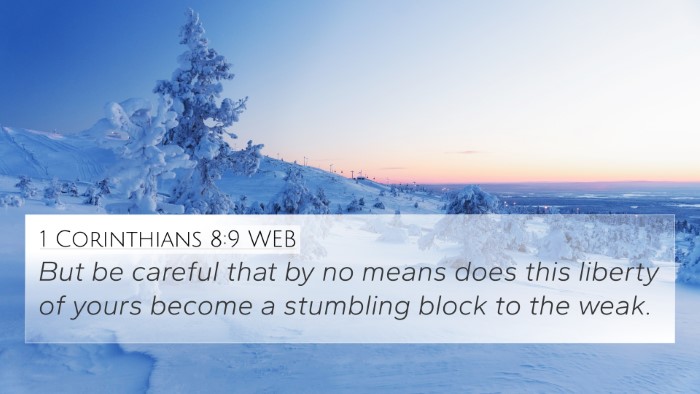 1 Corinthians 8:9 WEB Bible Verse Image