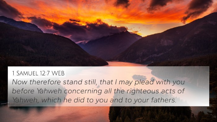 1 Samuel 12:7 WEB Bible Verse Image