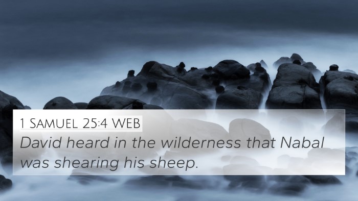 1 Samuel 25:4 WEB 4K Wallpaper - David heard in the wilderness that Nabal was - 4K Wallpaper Bible Verse