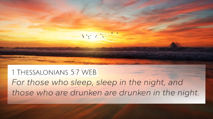 1 Thessalonians 5:7 WEB Bible Verse Image
