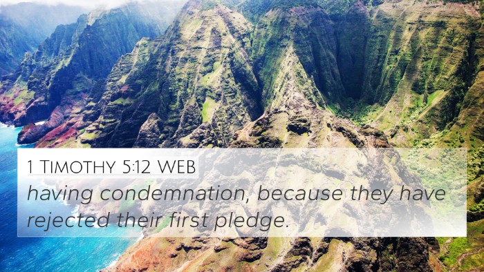 1 Timothy 5:12 WEB 4K Wallpaper - having condemnation, because they have rejected - 4K Wallpaper Bible Verse
