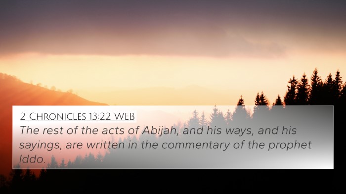 2 Chronicles 13:22 WEB 4K Wallpaper - The rest of the acts of Abijah, and his ways, and - 4K Wallpaper Bible Verse