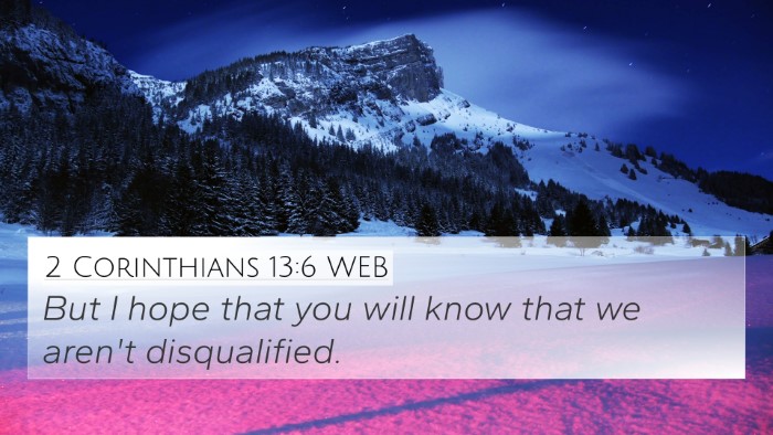 2 Corinthians 13:6 WEB 4K Wallpaper - But I hope that you will know that we aren't - 4K Wallpaper Bible Verse