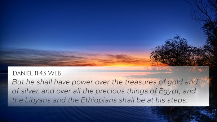 Daniel 11:43 WEB 4K Wallpaper - But he shall have power over the treasures of - 4K Wallpaper Bible Verse