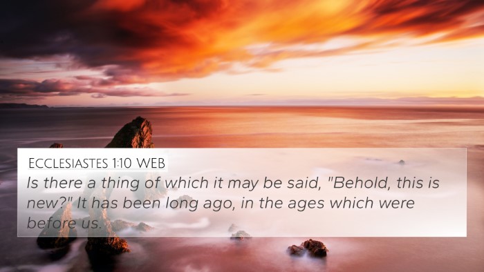 Ecclesiastes 1:10 WEB 4K Wallpaper - Is there a thing of which it may be said, - 4K Wallpaper Bible Verse