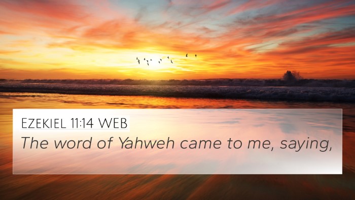 Ezekiel 11:14 WEB 4K Wallpaper - The word of Yahweh came to me, - 4K Wallpaper Bible Verse