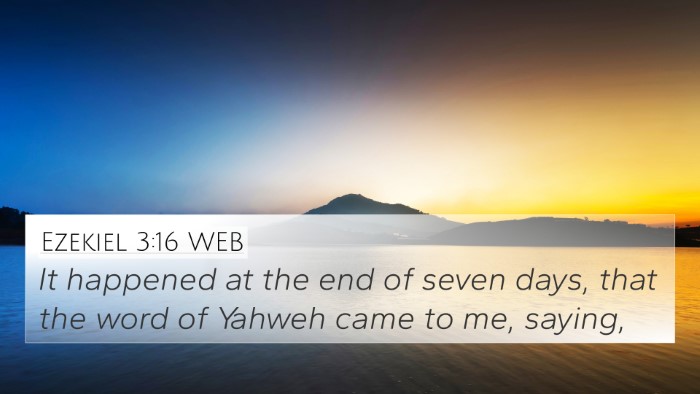 Ezekiel 3:16 WEB 4K Wallpaper - It happened at the end of seven days, that the - 4K Wallpaper Bible Verse