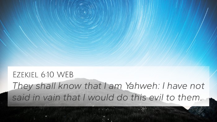 Ezekiel 6:10 WEB 4K Wallpaper - They shall know that I am Yahweh: I have not said - 4K Wallpaper Bible Verse