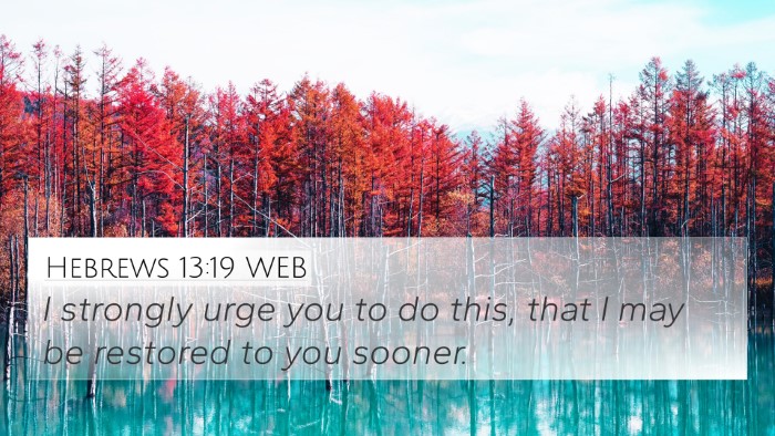 Hebrews 13:19 WEB Bible Verse Image