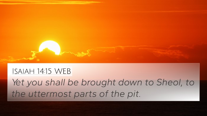 Isaiah 14:15 WEB 4K Wallpaper - Yet you shall be brought down to Sheol, to the - 4K Wallpaper Bible Verse