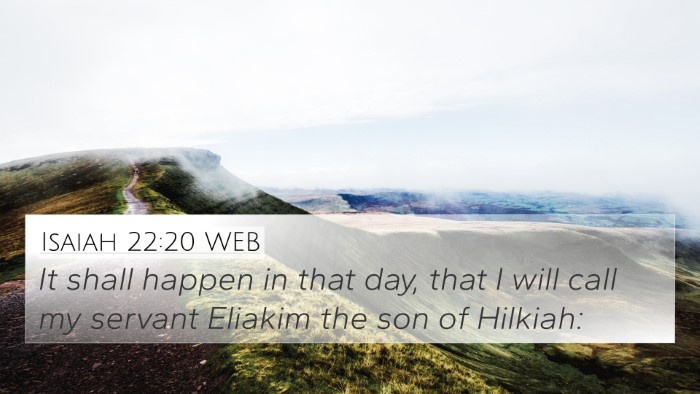 Isaiah 22:20 WEB 4K Wallpaper - It shall happen in that day, that I will call my - 4K Wallpaper Bible Verse