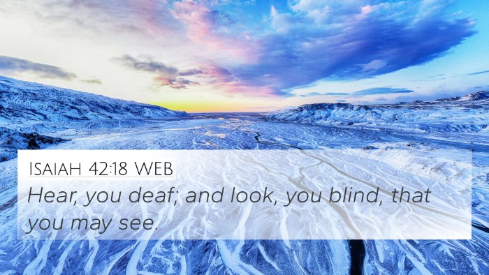 Isaiah 42:18 WEB Bible Verse Image