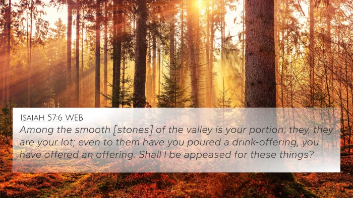 Isaiah 57:6 WEB Bible Verse Image