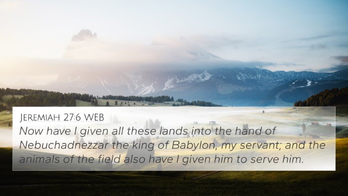 Jeremiah 27:6 WEB Bible Verse Image