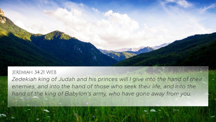 Jeremiah 34:21 WEB Bible Verse Image