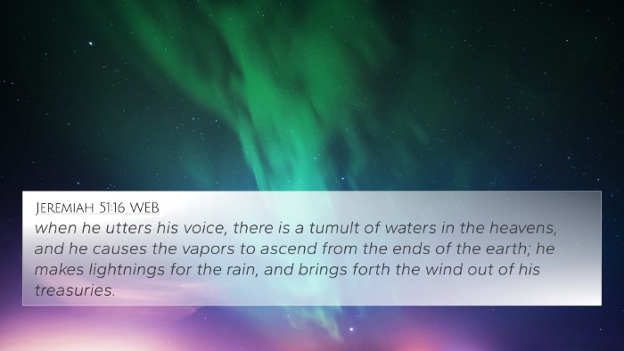 Jeremiah 51:16 WEB Bible Verse Image