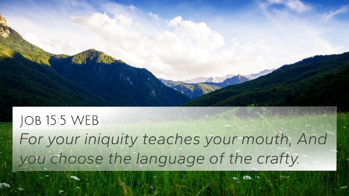 Job 15:5 WEB 4K Wallpaper - For your iniquity teaches your mouth, And you - 4K Wallpaper Bible Verse