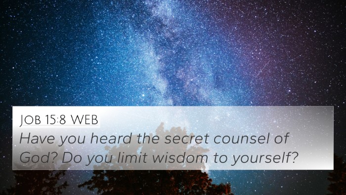 Job 15:8 WEB Bible Verse Image
