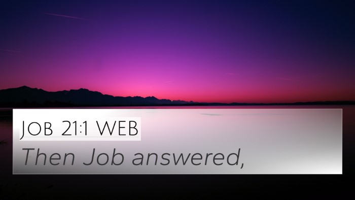 Job 21:1 WEB 4K Wallpaper - Then Job - 4K Wallpaper Bible Verse