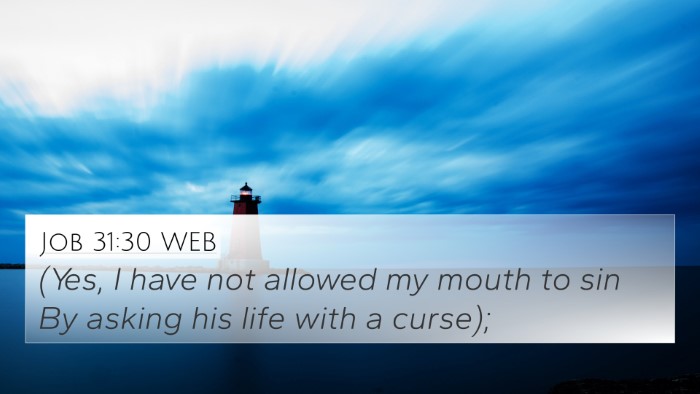 Job 31:30 WEB 4K Wallpaper - (Yes, I have not allowed my mouth to sin By - 4K Wallpaper Bible Verse