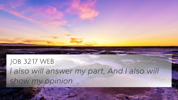 Job 32:17 WEB 4K Wallpaper - I also will answer my part, And I also will show - 4K Wallpaper Bible Verse