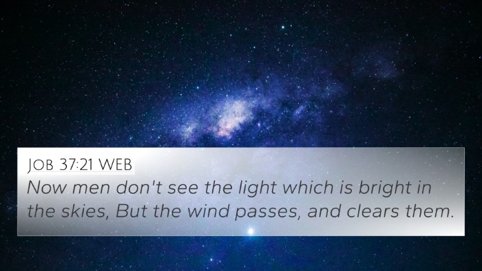 Job 37:21 WEB 4K Wallpaper - Now men don't see the light which is bright in - 4K Wallpaper Bible Verse