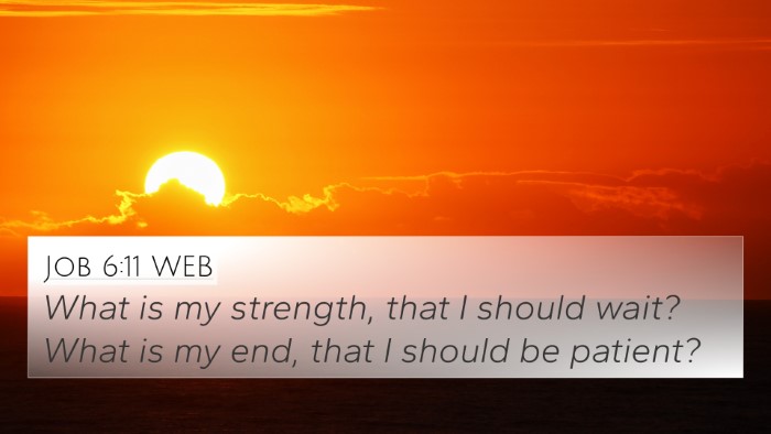 Job 6:11 WEB Bible Verse Image