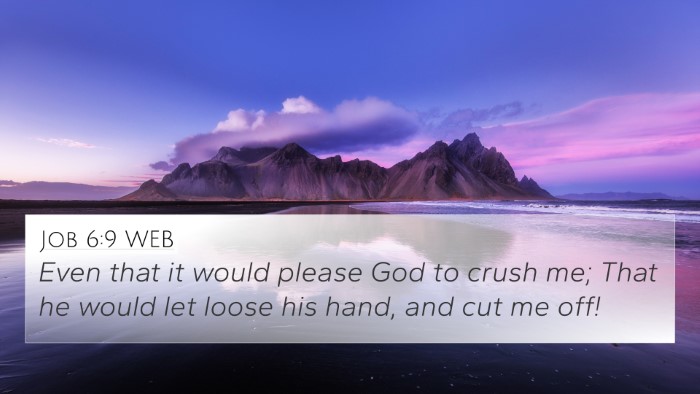 Job 6:9 WEB Bible Verse Image