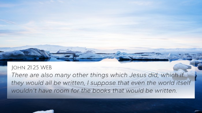 John 21:25 WEB 4K Wallpaper - There are also many other things which Jesus did, - 4K Wallpaper Bible Verse