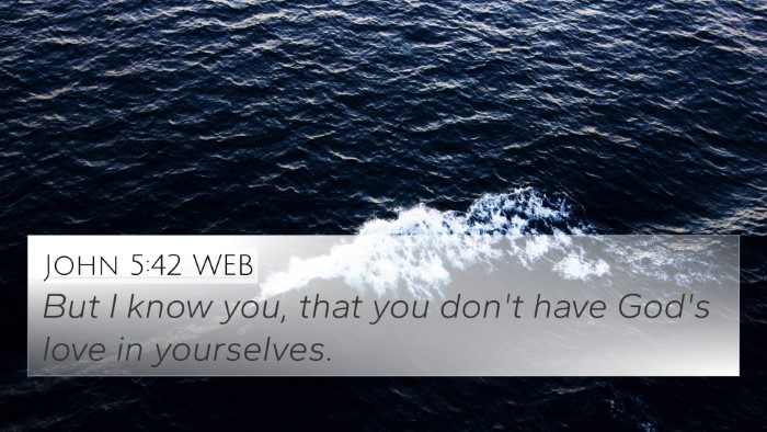 John 5:42 WEB Bible Verse Image