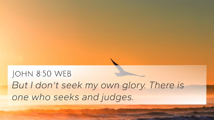 John 8:50 WEB Bible Verse Image