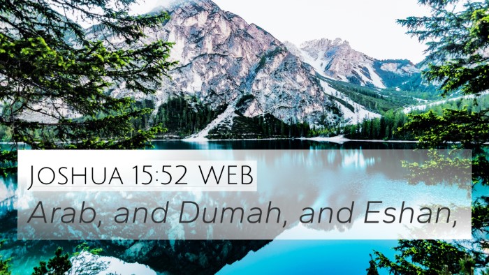 Joshua 15:52 WEB 4K Wallpaper - Arab, and Dumah, and - 4K Wallpaper Bible Verse