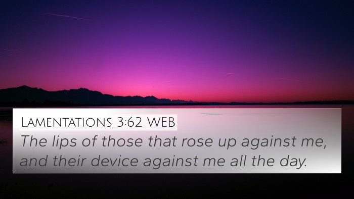 Lamentations 3:62 WEB 4K Wallpaper - The lips of those that rose up against me, and - 4K Wallpaper Bible Verse