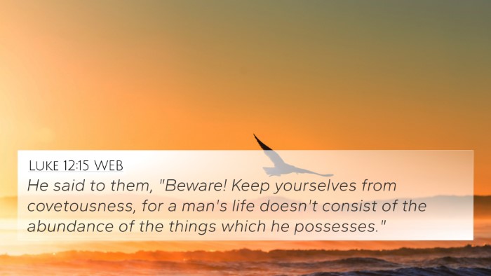 Luke 12:15 WEB Bible Verse Image