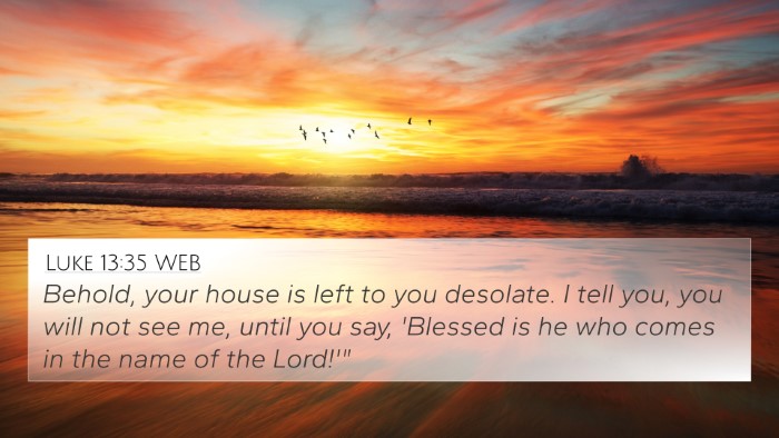 Luke 13:35 WEB Bible Verse Image