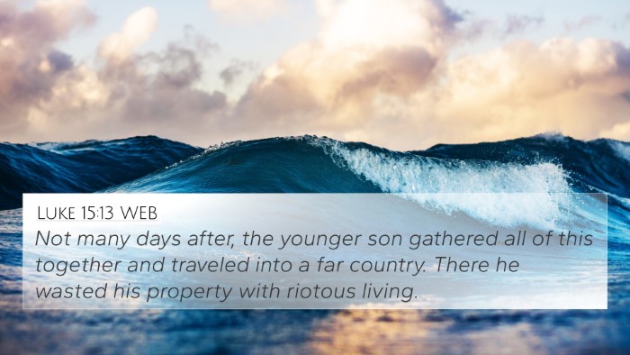 Luke 15:13 WEB Bible Verse Image