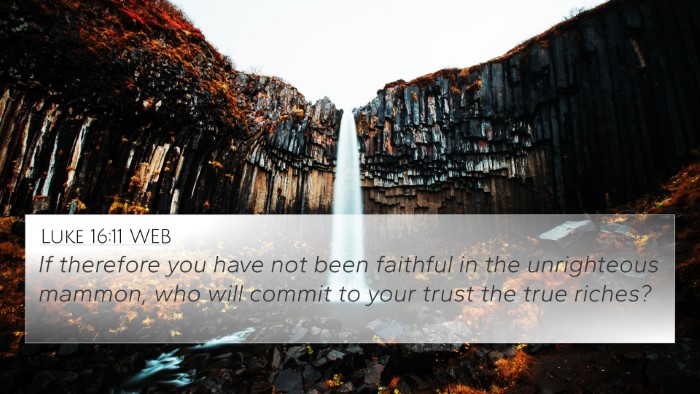 Luke 16:11 WEB Bible Verse Image