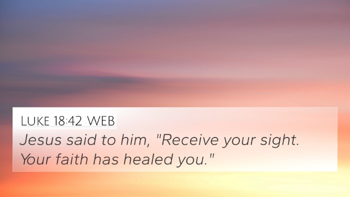 Luke 18:42 WEB Bible Verse Image