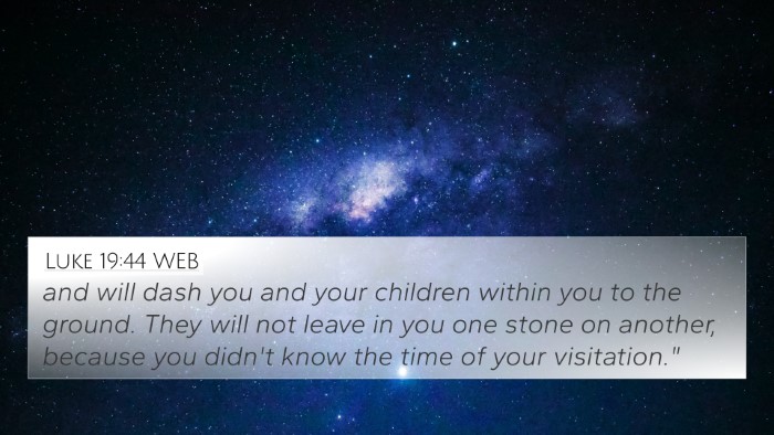 Luke 19:44 WEB Bible Verse Image