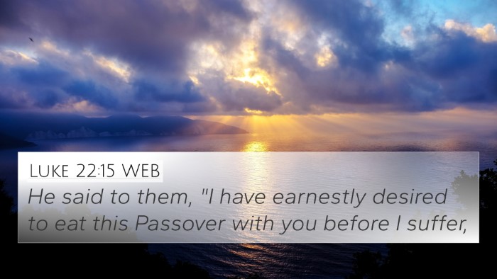 Luke 22:15 WEB Bible Verse Image