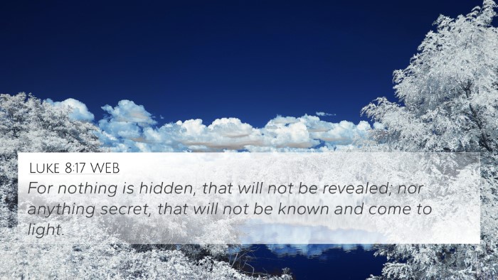 Luke 8:17 WEB Bible Verse Image