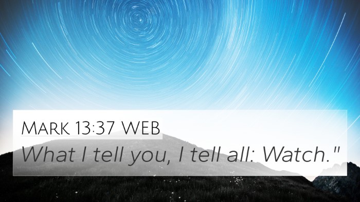 Mark 13:37 WEB Bible Verse Image