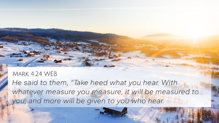Mark 4:24 WEB Bible Verse Image
