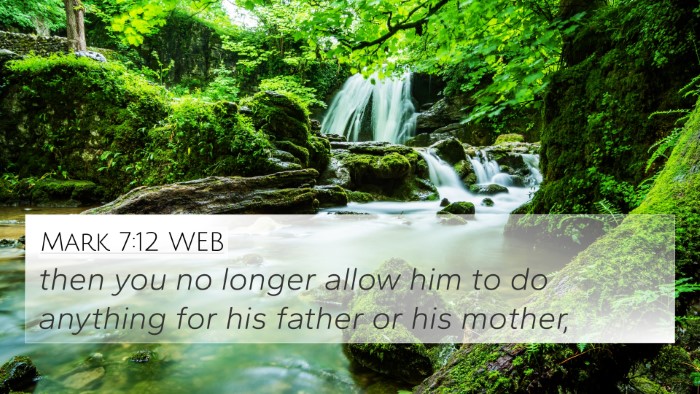 Mark 7:12 WEB 4K Wallpaper - then you no longer allow him to do anything for - 4K Wallpaper Bible Verse