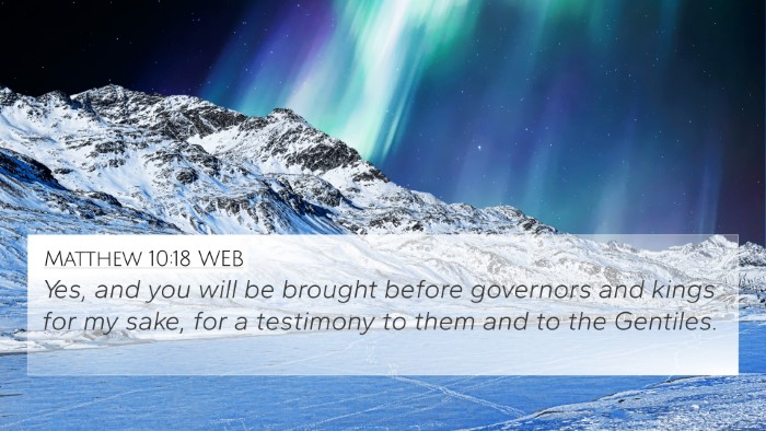 Matthew 10:18 WEB 4K Wallpaper - Yes, and you will be brought before governors and - 4K Wallpaper Bible Verse